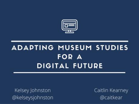 adapting museum studies for a digital future